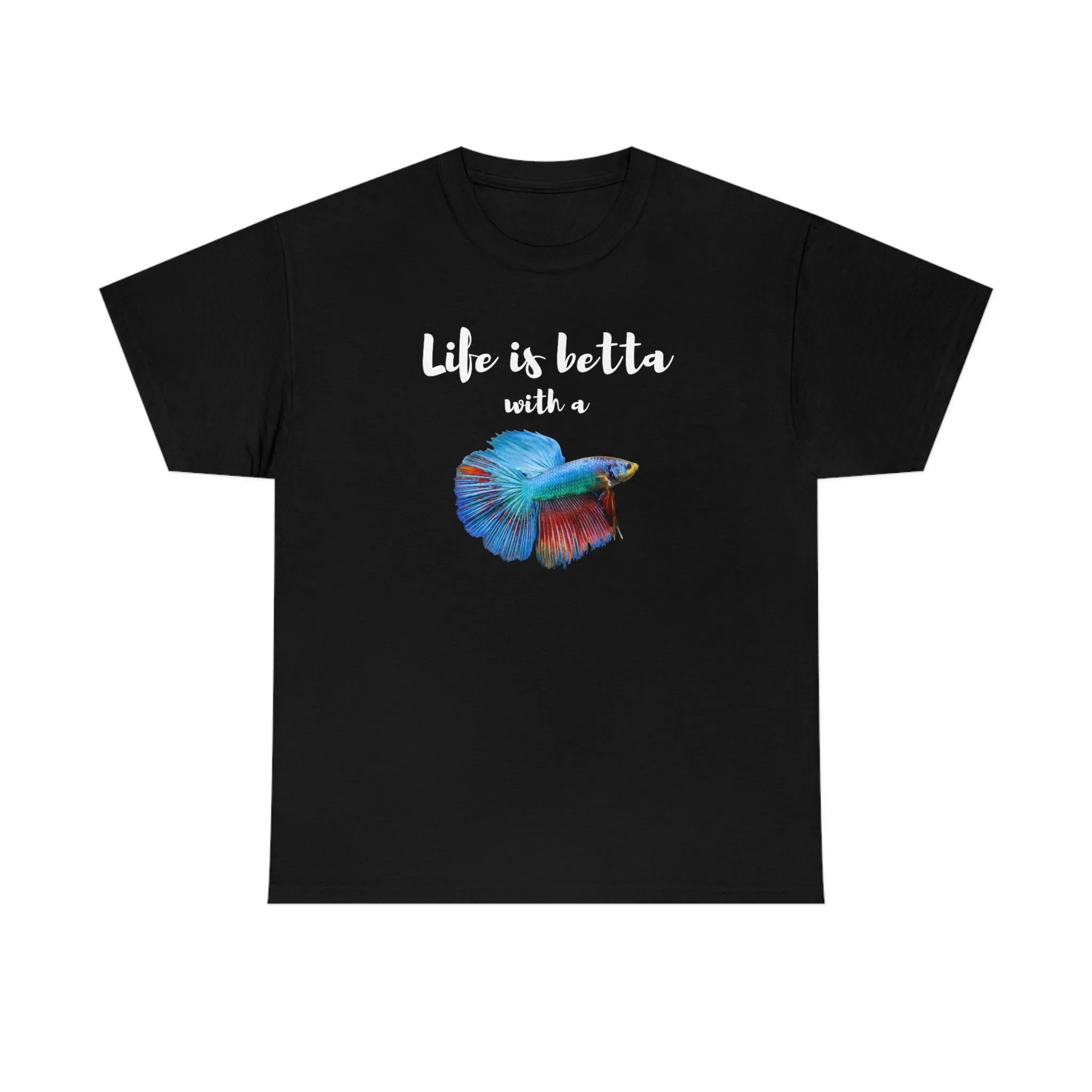 Life is Betta with a Betta Heavy Cotton T-Shirt