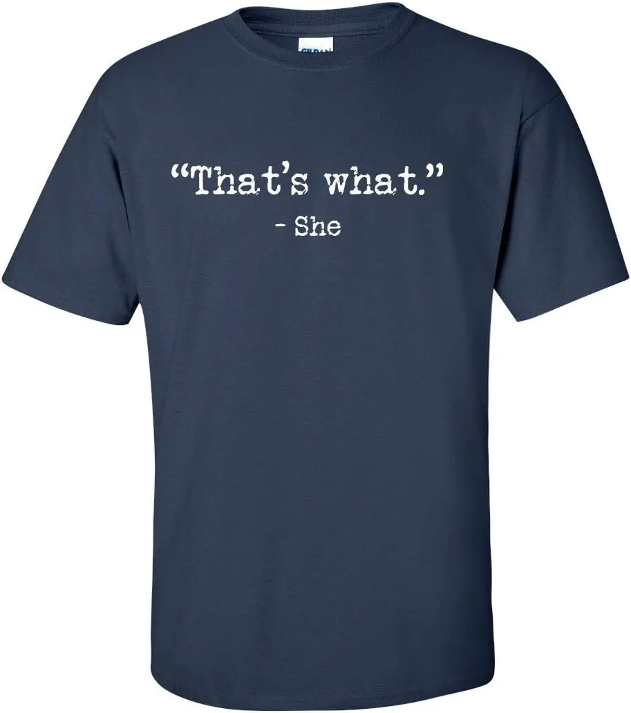 That's What-She T-Shirt Funny Thats What She Said Quote Men's Short Sleeve Shirt